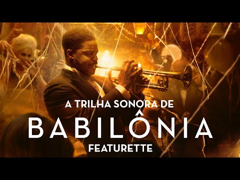 Babilônia | Bastidores: Trilha Sonora | Paramount Pictures Brasil