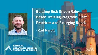 Building Risk Driven Role Based Training Programs: Best Practices and Emerging Needs