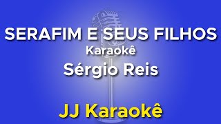 Video thumbnail of "Serafim e Seus Filhos - Sérgio Reis - Karaokê com 2ª Voz"