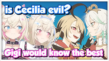FuwaMoco : "Gigi Would Know Best If Cecilia Is Evil or Not"