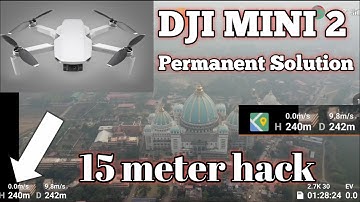 DJI Mavic Mini/Mini2 / 15 meter altitude limit 100% Solution / hack 15 meter🔥