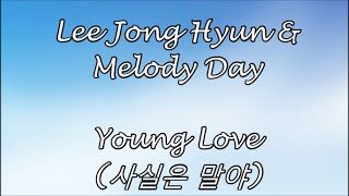 [Han/Rom/Eng] Lee Jonghyun (이종현)& Melody Day (멜로디데이) - 사실은 말야 (Young Love) eng sub