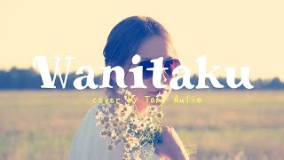 Lirik Lagu Noah - Wanitaku ( Tami Aulia cover )