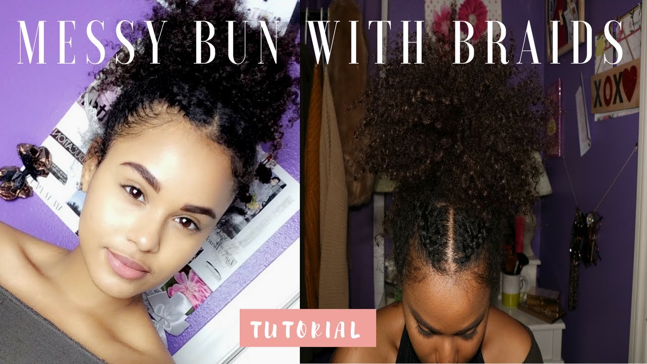 Messy Bun With 2 Braids Tutorial For Naturally Curly Hair Mary