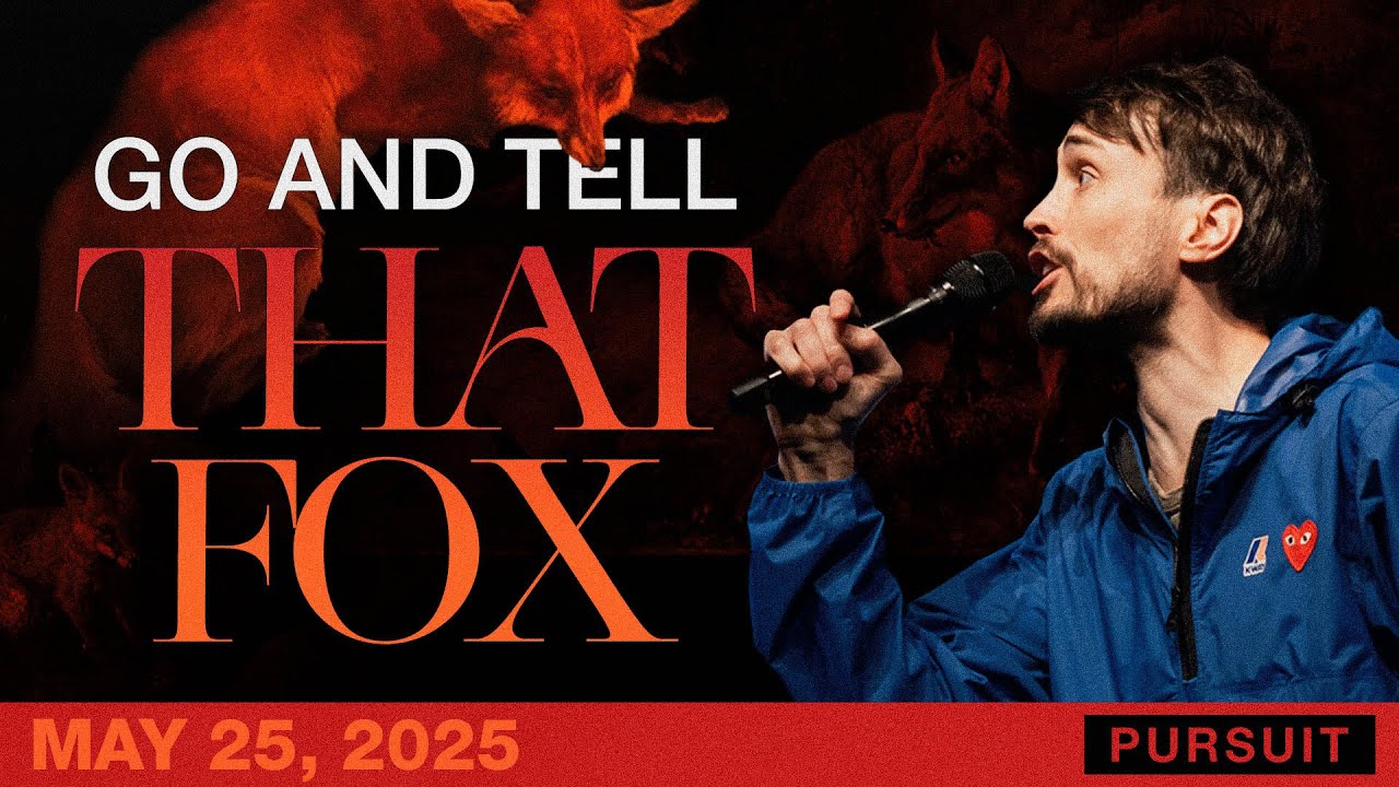 Go and Tell that Fox | The Pursuit | 05.25.25 | Russell Johnson