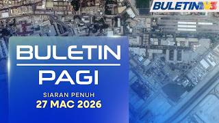 Iran Dakwa Berjaya Musnah Semua Pangkalan Tentera AS | Buletin Pagi, 27 Mac 2026