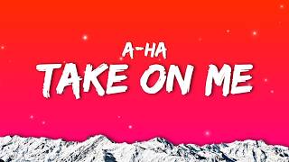 a-ha - Take On Me (Lyrics) Take on me, Take me on, I'll be gone, In a day or two [TikTok Song]