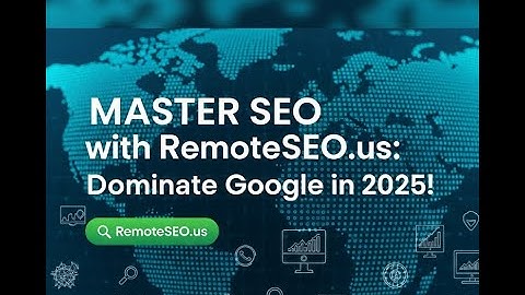 Master SEO with RemoteSEO.us: Dominate Google in 2025!