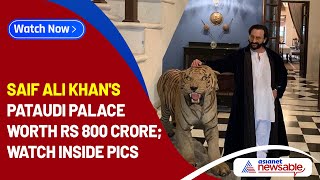 Saif Ali Khan's Pataudi Palace worth Rs 800 Crore; WATCH inside pics | Asianet Newsable