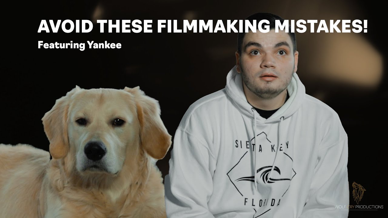 YANKEE WANTS YOU TO STOP MAKING THESE FILMMAKING MISTAKES!