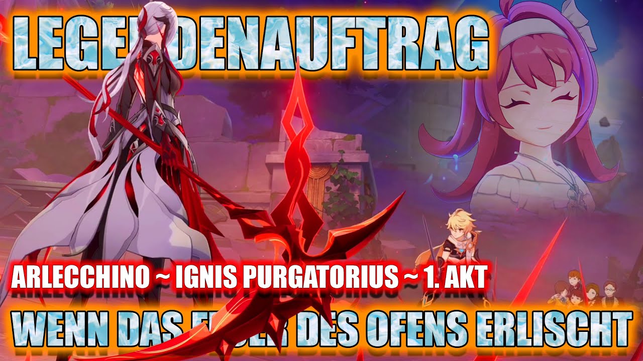 Wenn das Feuer des Ofens erlischt ~ Legendenquest ~ Arlecchino ~ Ignis Purgatorius ~ 1. Akt