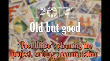 "Post Office" project (14): cleaning project and writing documentation