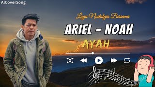 AYAH - RINTO HARAHAP COVER ARIEL NOAH ( AI COVER SONG )