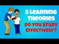 The 5 learning theories