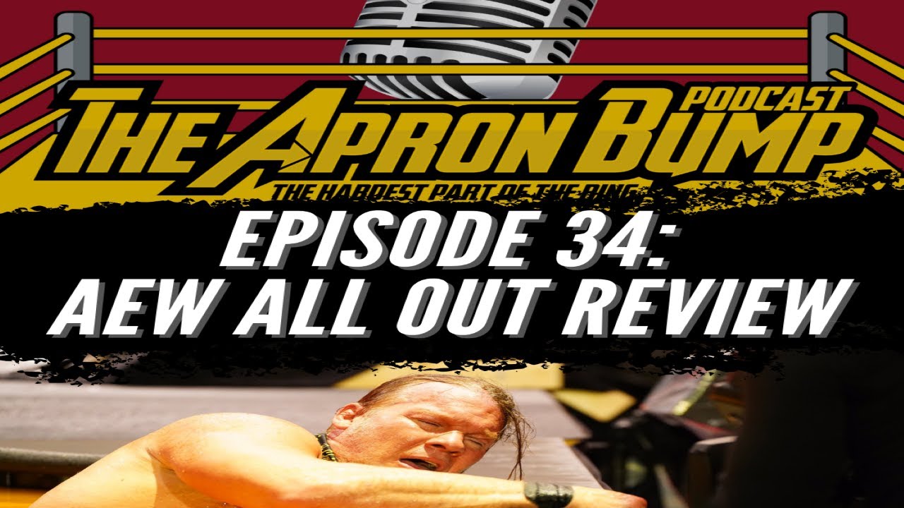 AEW All Out 2020 Review - APRON BUMP PODCAST - Episode 035
