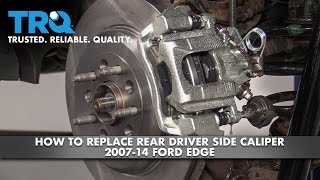 How to Replace Rear Driver's Side Caliper 07-14 Ford Edge