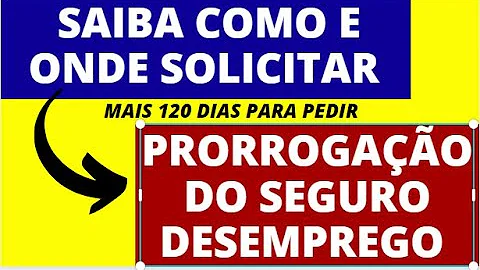 Foi liberado a prorrogação do Seguro-desemprego?