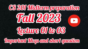 Cs 201 Midterm preparation  || Cs201p midterm preparation || Cs201 lecture 01 to 03