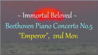 ~ Immortal Beloved ~ Beethoven Piano Concerto No. 5, "Emperor", 2nd Mov., *Russell Sherman*