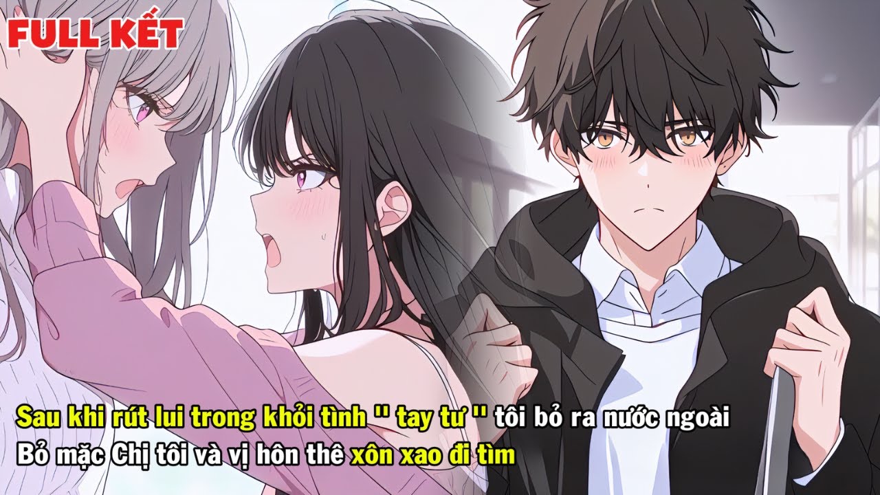 FULL | SAU KHI RÚT KHỎI CUỘC TÌNH TAY TƯ TÔI BỎ RA NƯỚC NGOÀI MẶC KỆ MỌI NGƯỜI TÌM KIẾM