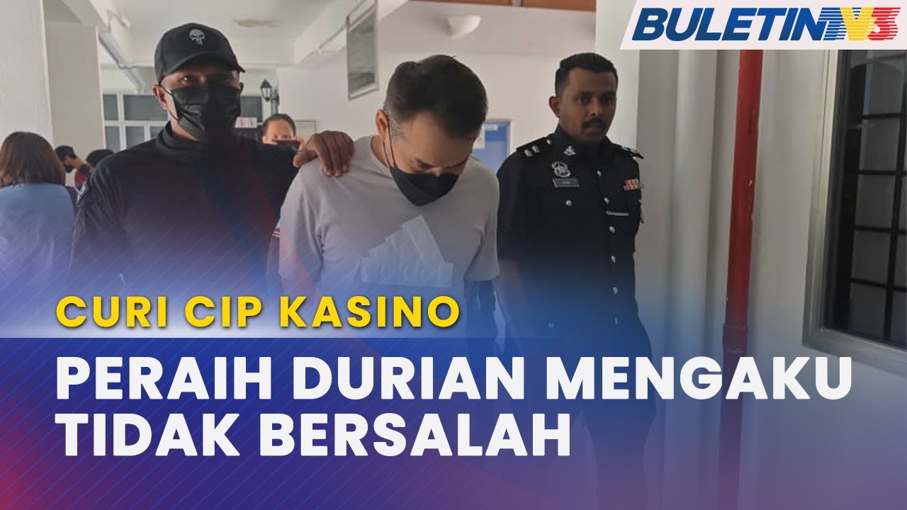 MAHKAMAH | Peraih Durian Didakwa Curi Cip Kasino RM4.6 Juta