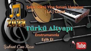 Şafak Söktü Gine Sunam Uyanmaz Türkü Altyapısı - La - Chord