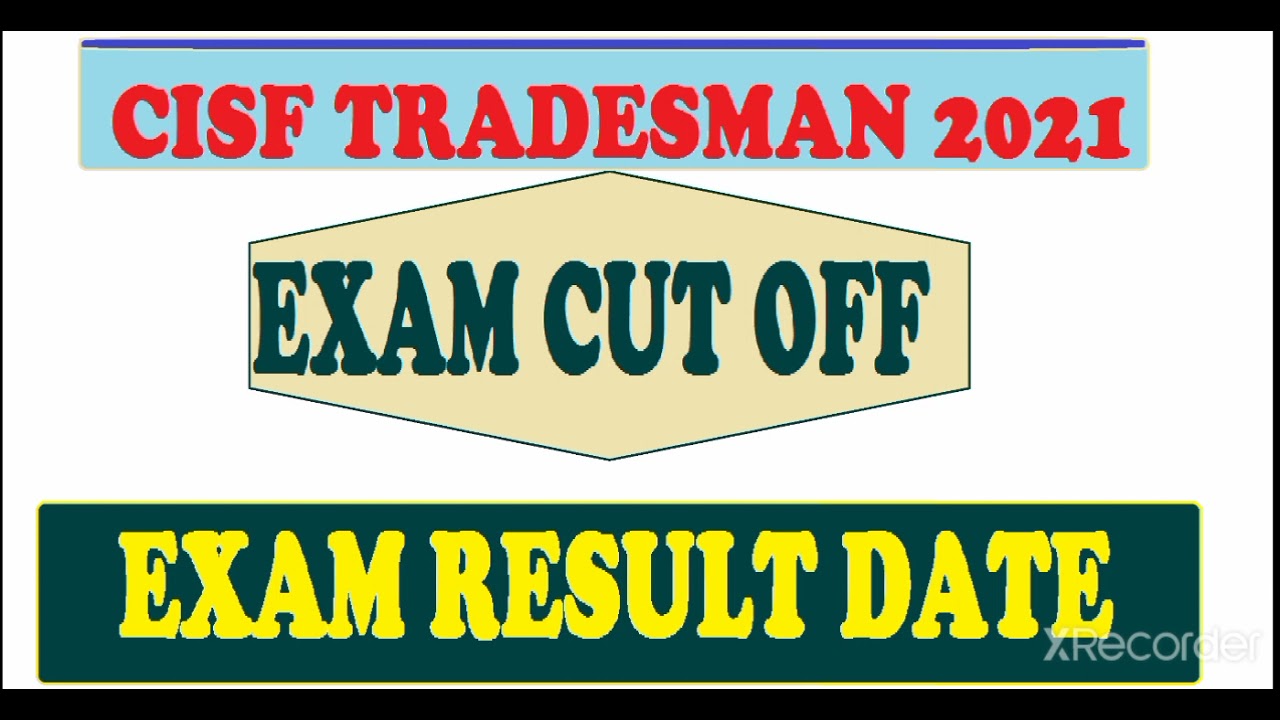 Cisf Tradesman Exam Cut Off 2021 // Result Date Exam Cut Off Cisf