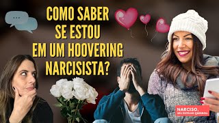 Como saber se estou em um HOOVERING NARCISISTA? Ele está tentando me puxar de volta?