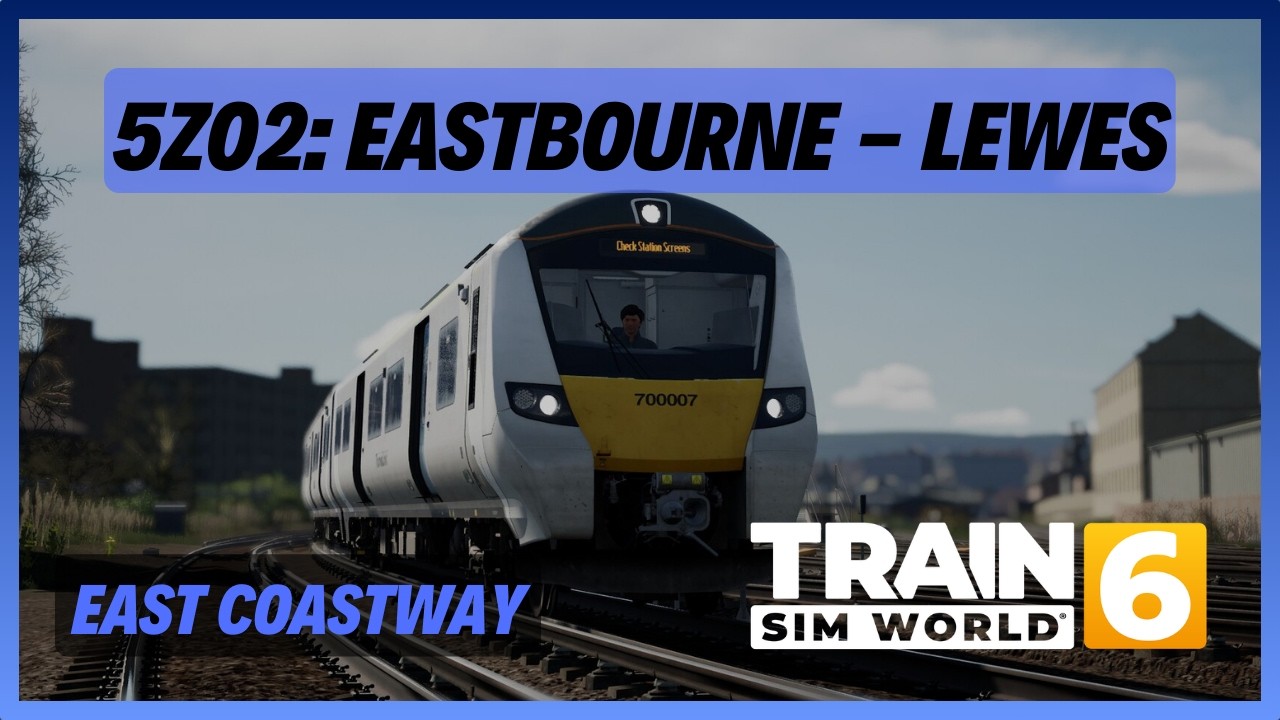 TSW6 | 5Z02: Eastbourne - Lewes | Thameslink Class 700 | East Coastway (Remaster) | AWS DSD