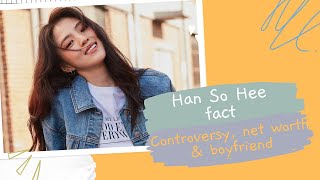8 Fact About Han So Hee (Boyfriend, Net Worth, & Controversy)