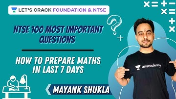 How to Prepare Maths in last 7 Days | NTSE 100 Most Important Questions Series | Mayank Shukla