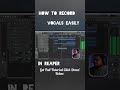 How to Record Vocal In Reaper | Repar tutorial | #musicproduction #daw