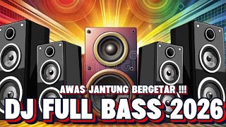 💥💥DJ FULL BASS 2026 — Bass Nya Sadis Banget! Cocok Buat Pesta Malam 