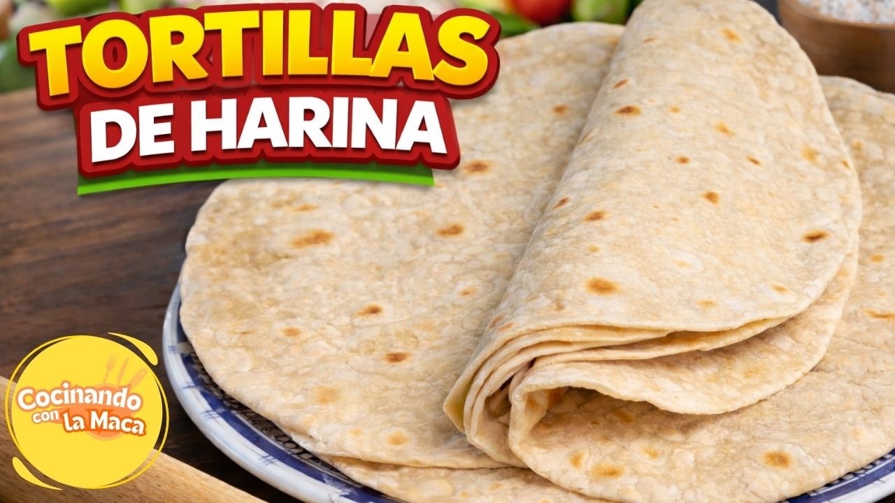 Tortillas de Harina Caseras | Receta Fácil y Rápida para Fajitas y Burritos