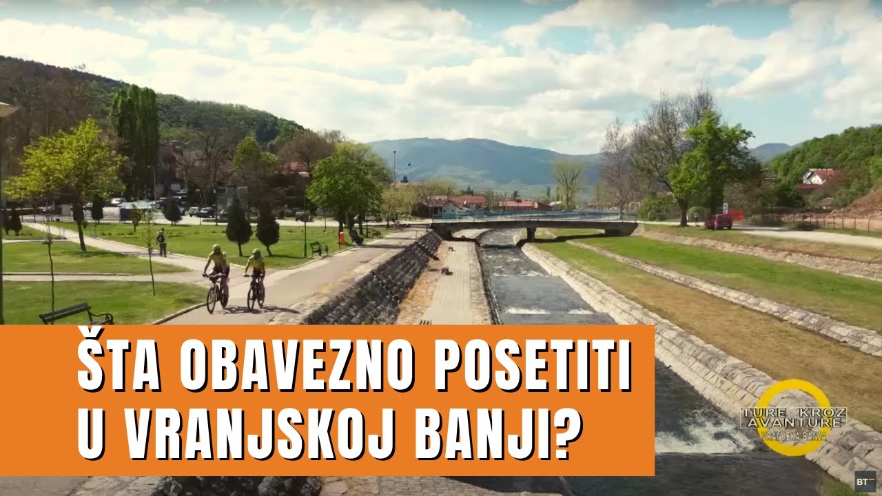 VRANJSKA BANJA - Šta videti, gde prošetati i naravno, šta leči | TURE KROZ AVANTURE S2Ep14