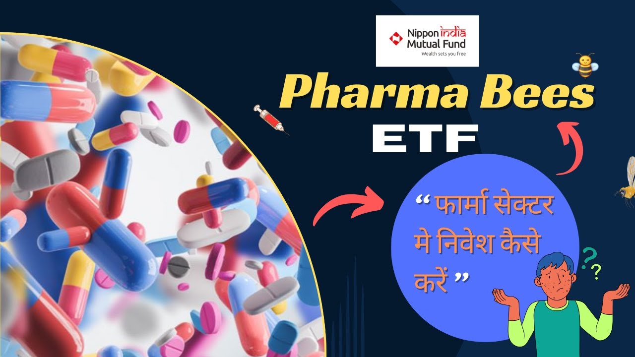 Pharma Bees ETF. Nippon India Nifty Pharma ETF. Raj Equi-Tech