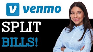 How To Split Bills In The Venmo App (2025)