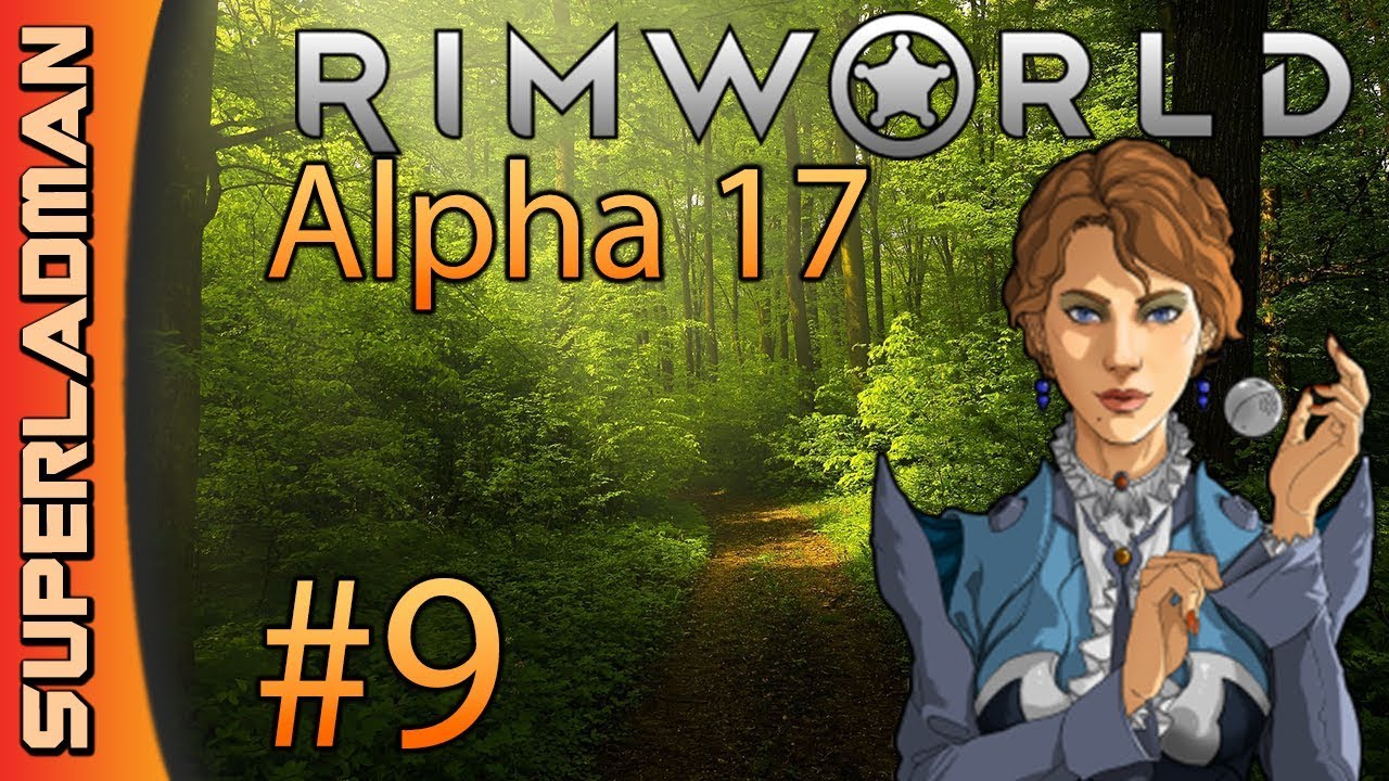 Rimworld Alpha 17 | Extreme Modded | Episode 9