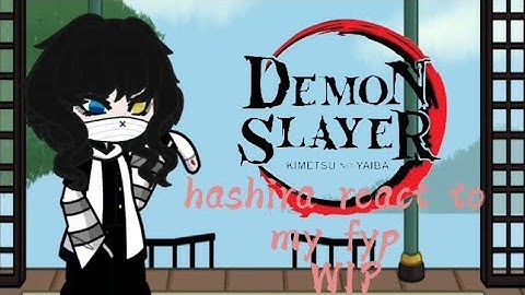 Hashiras react to my fyp (WIP) put on 2x speed