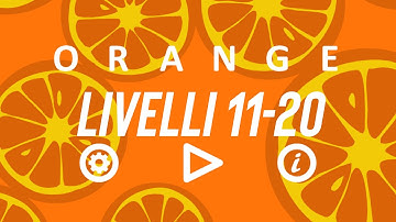 Orange (game) - Soluzioni Livelli 11-20 - Walkthrough iOS/Android