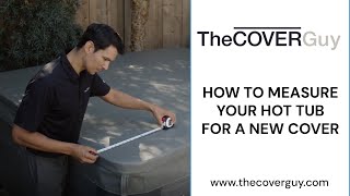 How to Measure Your Hot Tub for a New Cover | The Cover Guy
