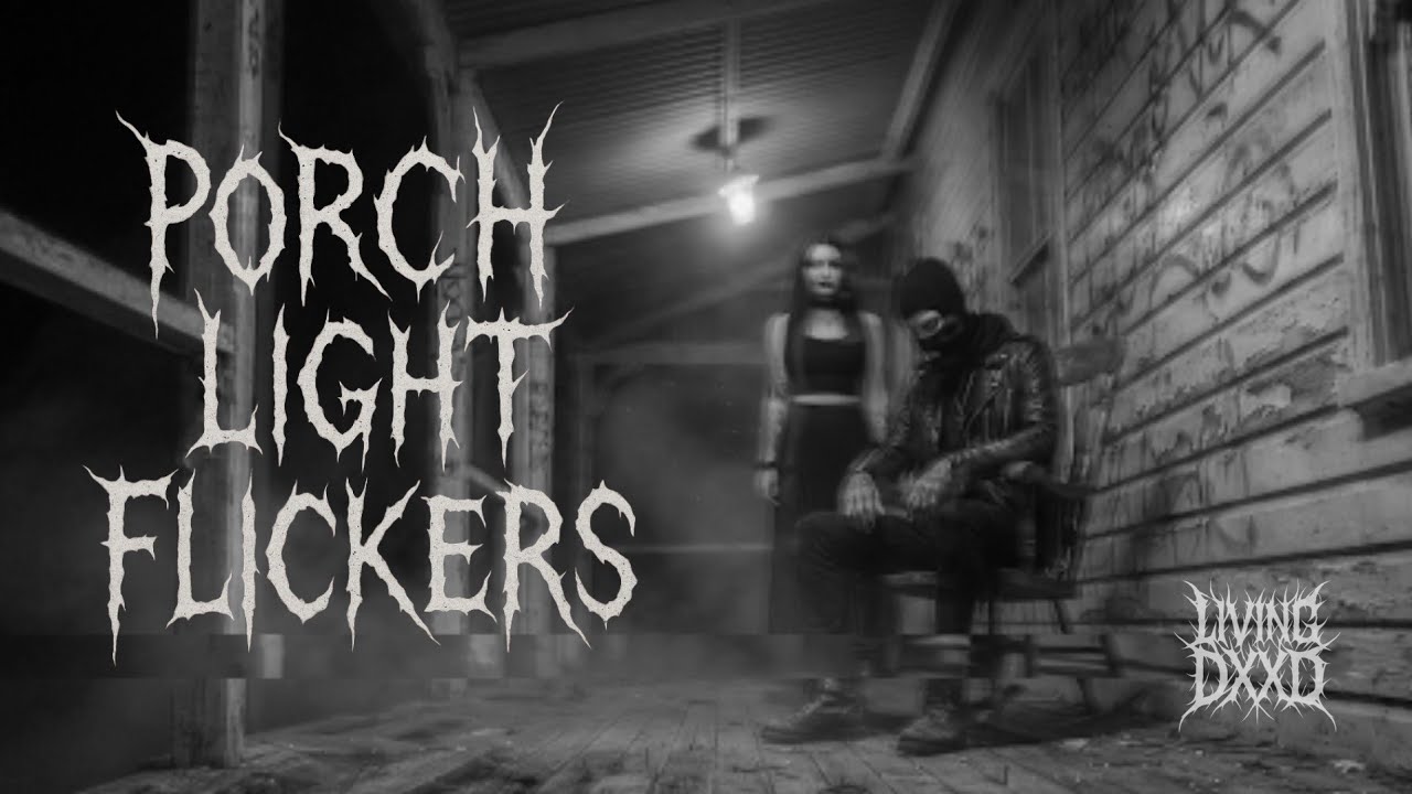 Living Dxxd - Porch Light Flickers (Official Video)