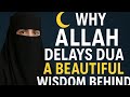 Why Allah delays dua a beautiful wisdom behind (hidayat series part 25)