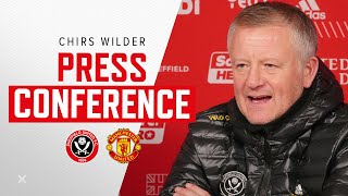 Chris Wilder | Sheffield United v Manchester United | Pre-match Press Conference