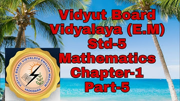 308. Std-5,Mathematics,Chapter-1,Part-5 | Vidyut Board Vidyalaya | BHAGYESH THAKKAR