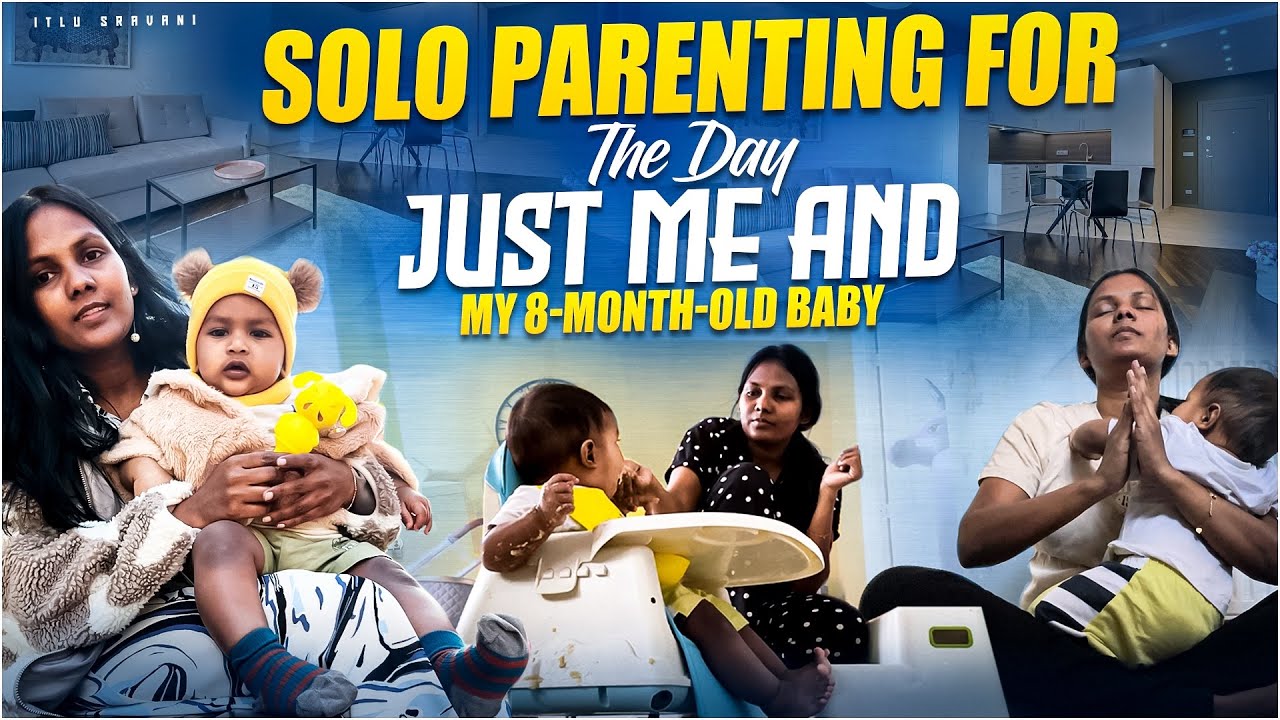 A day in my life with my 8 months old baby 👶🏾🍼 || Solo parenting for the day || Itlu Sravani g