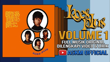 💯KOES PLUS VOLUME 1 ORIGINAL MUSIK VIDEO DAN LIRIK