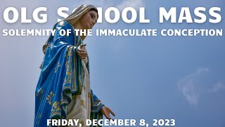 OLG School Mass - Solemnity of the Immaculate Conception