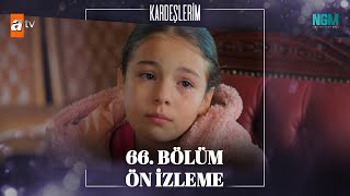 Kardeşlerim 66. Bölüm Ön İzleme