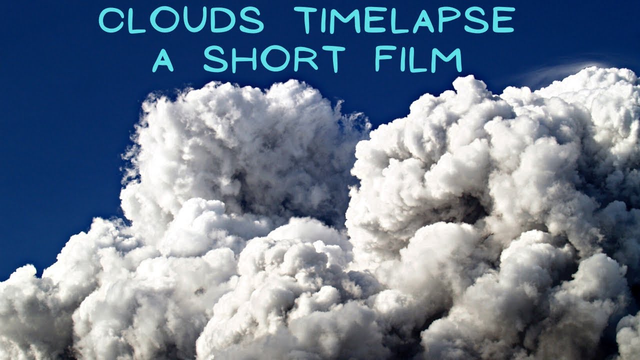 Clouds | Timelapse | B-roll & Voiceover | Short Film | Subtitles